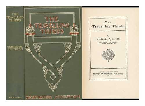 ATHERTON, GERTRUDE (1857-1948) - The Travelling Thirds