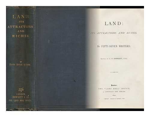 DOWSETT, CHARLES FINCH (1835? -1915) - Land : its Attractions and Riches