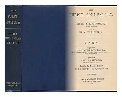 RAWLINSON, GEORGE (1812-1902) - Ezra / Exposition by George Rawlinson ; Homiletics by W. S. Lewis ; Homilies by Various Authors