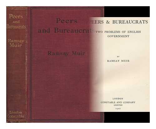 MUIR, RAMSAY (1872-1941) - Peers & Bureaucrats : Two Problems of English Government