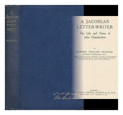 CHAMBERLAIN, JOHN (1554?-1628) - A Jacobean Letter-Writer : the Life and Times of John Chamberlain
