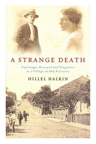 HALKIN, HILLEL (1939-) - A Strange Death / Hillel Halkin