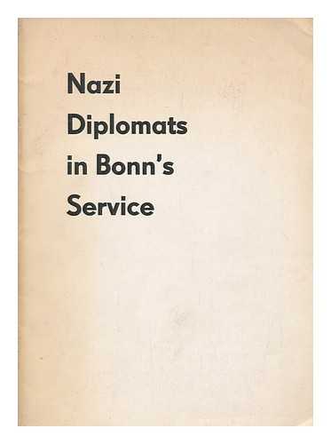 Ministry Of Foreign Affairs (German Democratic Republic) - Nazi diplomats in Bonn's service: a documentation of the Ministry of Foreign Affairs of the German Democratic Republic
