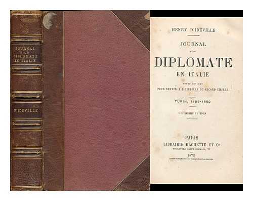 IDEVILLE, HENRI AMEDEE LE LORGNE, COMTE D' (1830-1887) - Journal D'Un Diplomate En Italie : Notes Intimes Pour Servir a L'Histoire Du Second Empire. Turin, 1859-1862