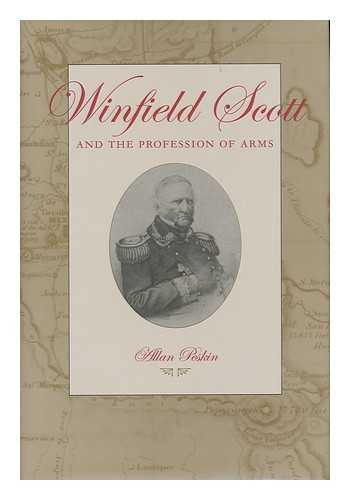 PESKIN, ALLAN - Winfield Scott and the Profession of Arms / Allan Peskin