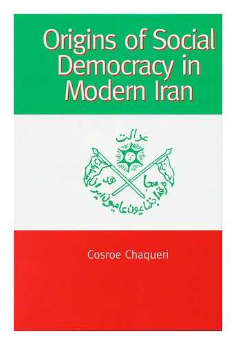 CHAQUERI, COSROE - Origins of Social Democracy in Modern Iran / Cosroe Chaqueri