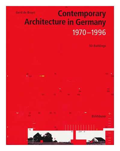 BRUYN, GERD DE - Contemporary Architecture in Germany, 1970-1996 : 50 Buildings / Gerd De Bruyn; with a Preface by Wilfried Wang and an Essay by Gerd Zimmermann; Edited by Inter Nationes, Bonn, in Cooperation with the German Architecture-Museum, Frankfurt Am Main