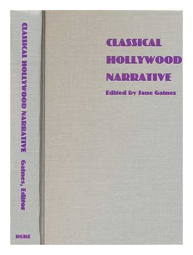 GAINES, JANE (ED.) - Classical Hollywood Narrative : the Paradigm Wars / Edited by Jane Gaines