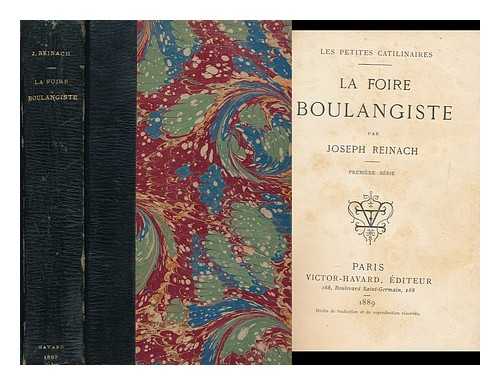 Reinach, Joseph (1856-1921) - La Foire Boulangiste / Par Joseph Reinach