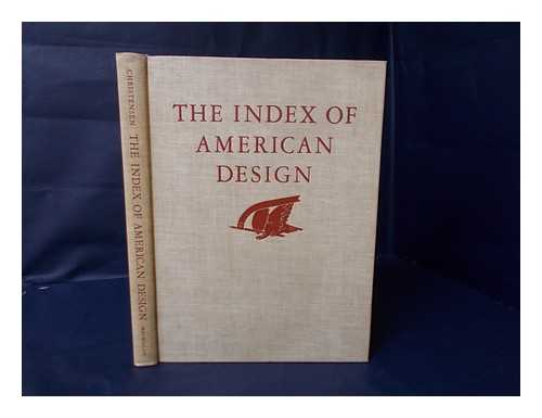 CHRISTENSEN, ERWIN OTTOMAR (1890-) - The Index of American Design / Introduction by Holger Cahill