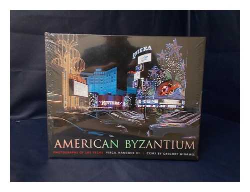 HANCOCK, VIRGIL (1953-) - American Byzantium : Photographs of Las Vegas