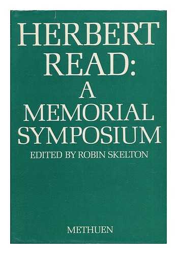 SKELTON, ROBIN - Herbert Read; a Memorial Symposium