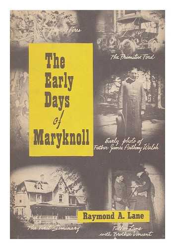 LANE, RAYMOND A. - The Early Days of Maryknoll
