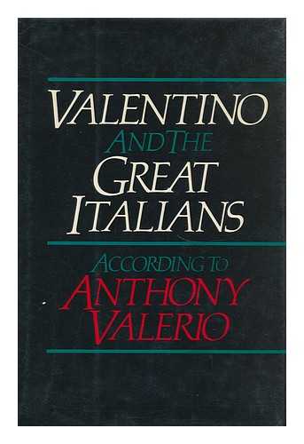 VALERIO, ANTHONY (1940- ) - Valentino and the Great Italians / According to Anthony Valerio