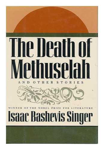 SINGER, ISAAC BASHEVIS (1904-1991) - The Death of Methuselah and Other Stories / Isaac Bashevis Singer