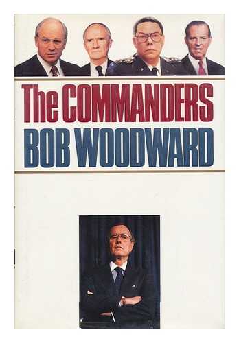 WOODWARD, BOB (1943-) - The Commanders / Bob Woodward