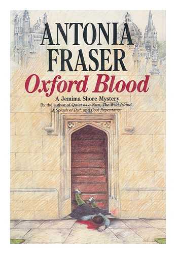 FRASER, ANTONIA (1932-) - Oxford Blood / Antonia Fraser