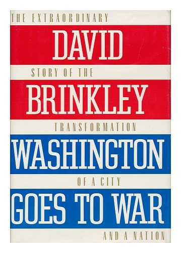 BRINKLEY, DAVID - Washington Goes to War / David Brinkley