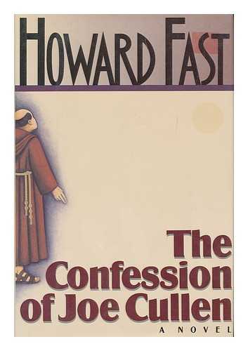 FAST, HOWARD (1914-2003) - The Confession of Joe Cullen / Howard Fast