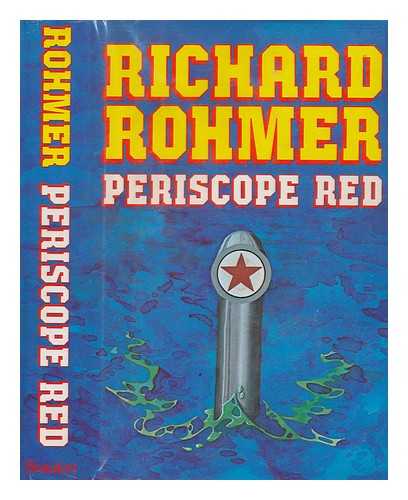 ROHMER, RICHARD H. - Periscope Red / Richard Rohmer