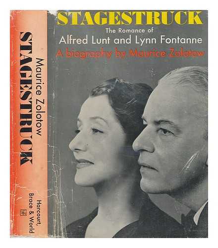 ZOLOTOW, MAURICE (1913-) - Stagestruck; the Romance of Alfred Lunt and Lynn Fontanne