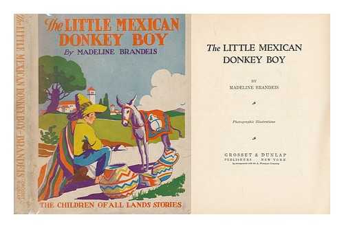 BRANDEIS, MADELINE (1897-1937) - The Little Mexican Donkey Boy, by Madeline Brandeis; Photographic Illustrations