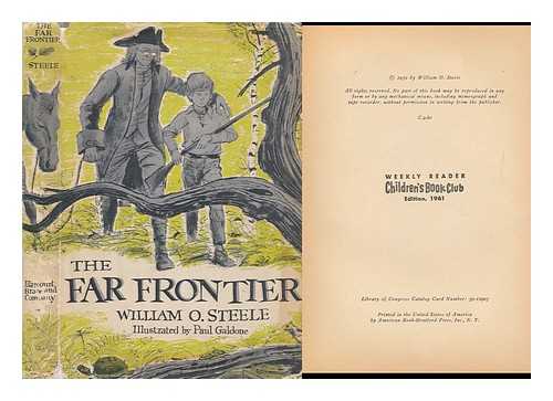 STEELE, WILLIAM O.  (1917-) - The Far Frontier. Illustrated by Paul Galdone