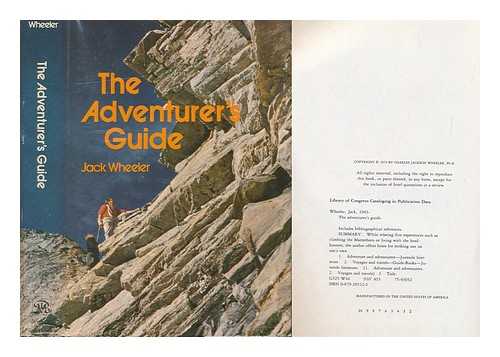 WHEELER, JACK (1943-) - The Adventurer's Guide / Jack Wheeler ; Illustrated with Photos. Taken by the Author