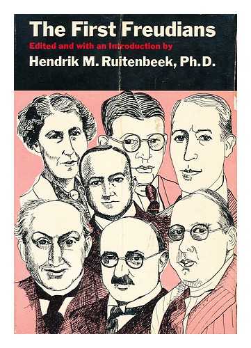 RUITENBEEK, HENDRIK MARINUS (1928-) (ED). - The First Freudians. Edited and with an Introd. by Hendrik M. Ruitenbeek