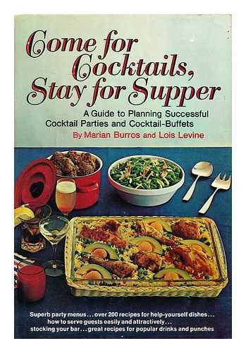 BURROS, MARIAN FOX - Come for Cocktails, Stay for Supper [By] Marian Burros [And] Lois Levine. Illus. by Rosalie Petrash Schmidt