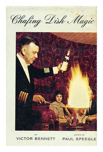 BENNETT, VICTOR (1919-) - Chafing Dish Magic. Edited by Paul Speegle. Color Photography by Don Maskell; Illustrated by Janet Hornberger