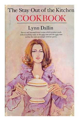 DALLIN, LYNN - The Stay out of the Kitchen Cookbook