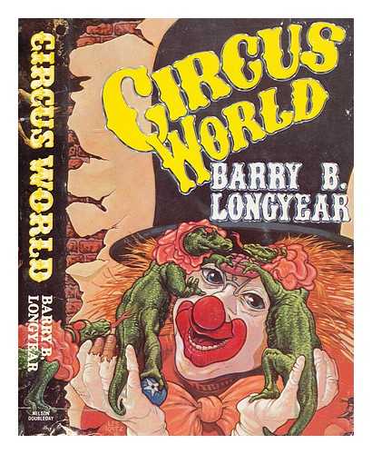 LONGYEAR, BARRY B. - Circus World / Barry B. Longyear