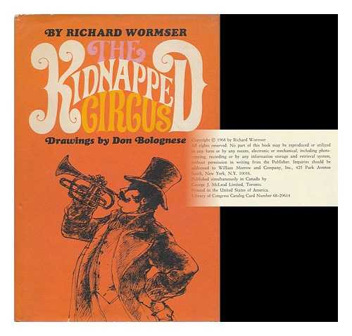 WORMSER, RICHARD (1908-1977). BOLOGNESE, DON (ILLUS. ) - The Kidnapped Circus, by Richard Wormser. Drawings by Don Bolognese