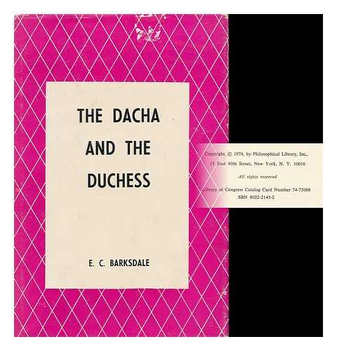 BARKSDALE, ETHELBERT COURTLAND (1944- ) - The Dacha and the Duchess : an Application of Levi-Strauss's Theory of Myth in Human Creativity to Works of Nineteenth-Century Russian Novelists / E. C. Barksdale