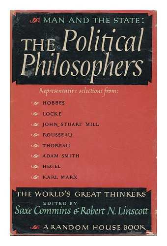 COMMINS, SAXE. LINSCOTT, ROBERT NEWTON (1886-1964) (EDS. ) - The World's Great Thinkers. Vol. 3: Man and the State: the Political Philosophers Ed. by Saxe Commins & Robert N. Linscott