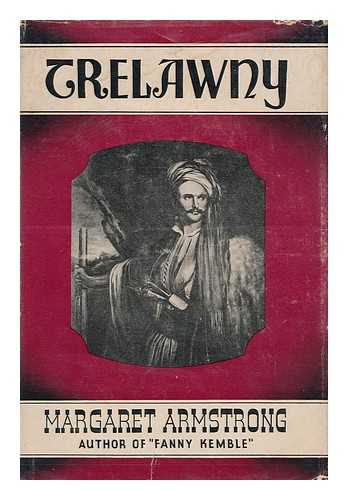 ARMSTRONG, MARGARET (1867-1944) - Trelawny : a Man's Life