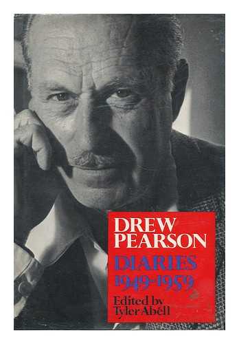 PEARSON, DREW (1897-1969) - Diaries, 1949-1959. Edited by Tyler Abell