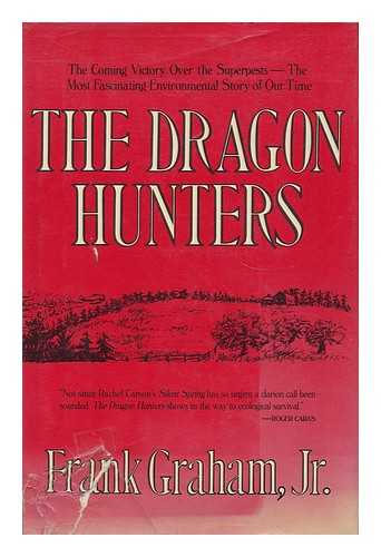 GRAHAM, FRANK (1925- ) - The Dragon Hunters / Frank Graham, Jr. ; Illustrations by Robert Shetterly