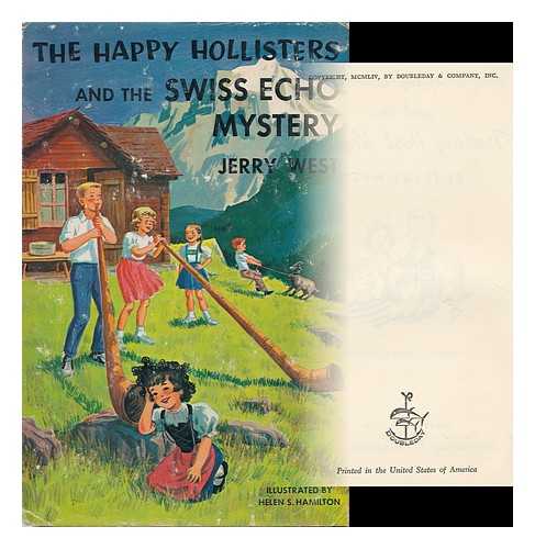 WEST, JERRY - The Happy Hollisters and the Swiss Echo Mystery. Illustrated by Helen S. Hamilton.