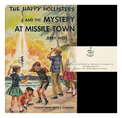 WEST, JERRY - The Happy Hollisters and the Mystery At Missile Town. Illustrated by Helen S. Hamilton