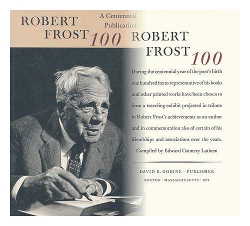 LATHEM, EDWARD CONNERY (COMP. ) - Robert Frost 100 / Compiled by Edward Connery Lathem