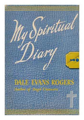 ROGERS, DALE EVANS - My Spiritual Diary