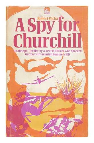 VACHA, ROBERT - A Spy for Churchill