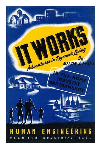 EVANS, MELVIN JAMES (1890-) - It Works, by Melvin J. Evans