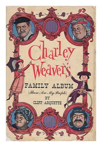 ARQUETTE, CLIFF (1906-1974) - Charley Weaver's Family Album (These Are My People)