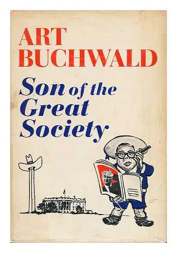BUCHWALD, ART - Son of the Great Society [By] Art Buchwald. Illustrated by Laszlo Matulay