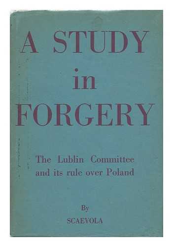 SCAEVOLA - A Study in Forgery. The Lubin Committee and its Rule over Poland The Lubin Committee and its Rule over Poland