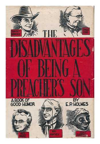 HOLMES, EDISON PARKER (1896- ) - The Disadvantages of Being a Preacher's Son: [A Book of Good Humor] Illus. and Book Cover by Carl Spencer