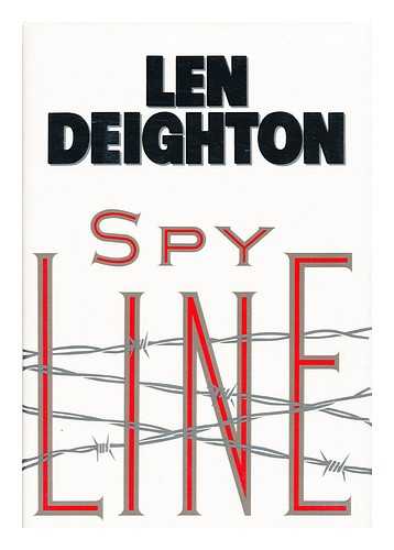DEIGHTON, LEN (1929-) - Spy Line : a Novel